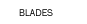 BLADES